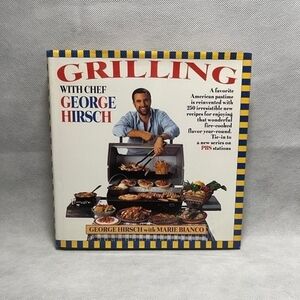 Chef George Hirsch Grilling Cookbook TV Show Companion Hardcover 292 Pages EXC